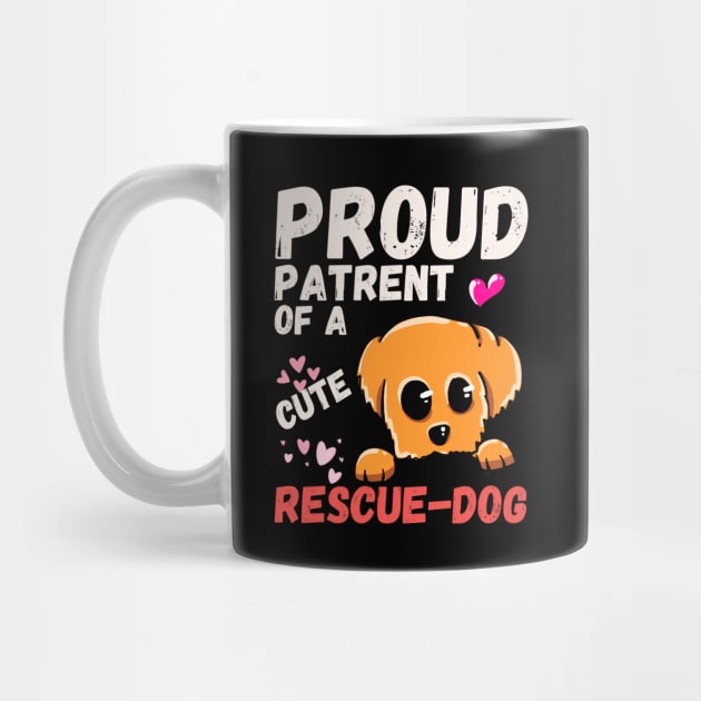 Proud Parent Of A Cute Rescue Dog by Teebevies